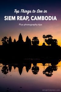 Top Things to See in Siem Reap, including Angkor Wat, and photography tips