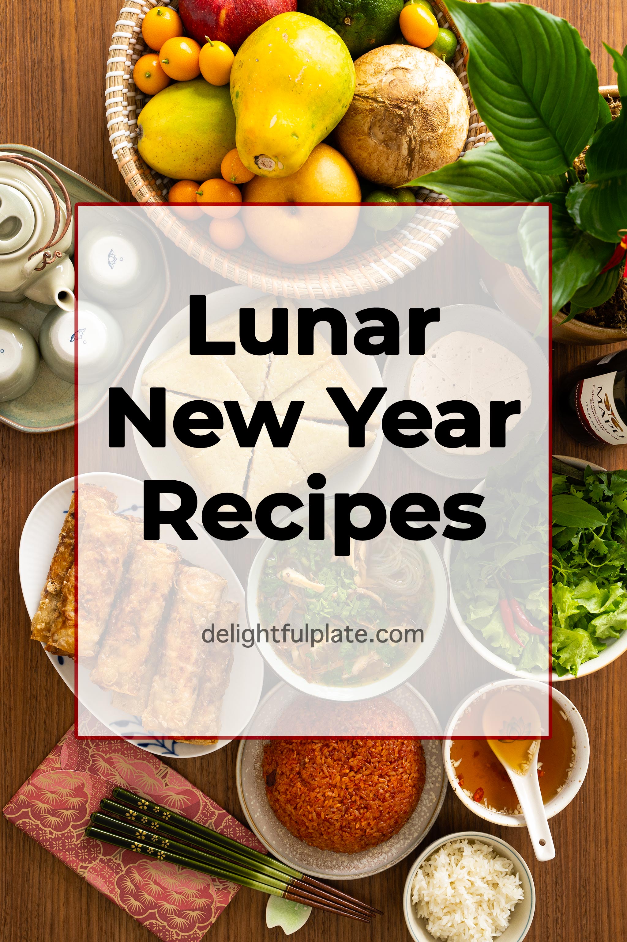 10 Must Try Lunar New Year Recipes Delightful Plate